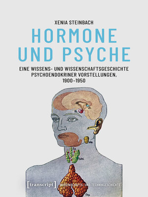 cover image of Hormone und Psyche--Eine Wissens- und Wissenschaftsgeschichte psychoendokriner Vorstellungen, 1900-1950